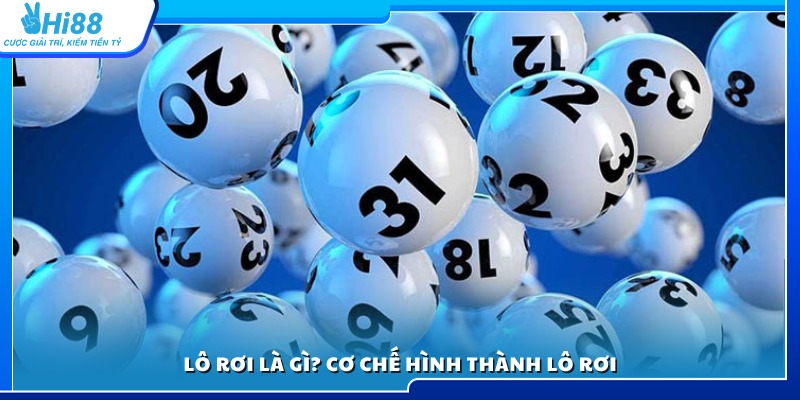 Giải thích lô rơi là gì cùng quy luật hình thành của nó